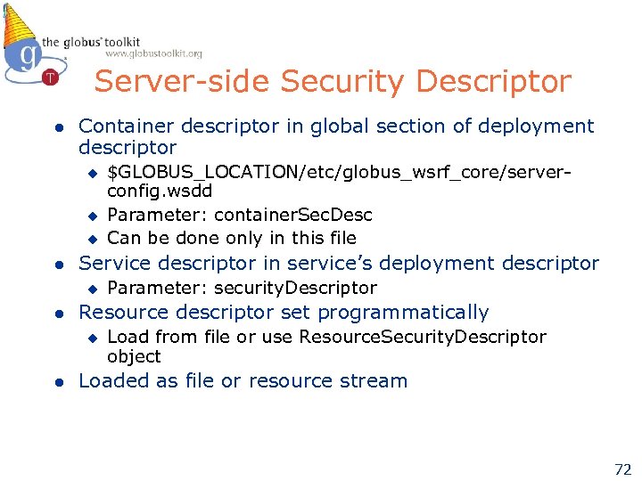 Server-side Security Descriptor l Container descriptor in global section of deployment descriptor u u