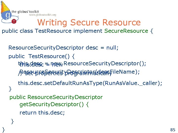 Writing Secure Resource public class Test. Resource implement Secure. Resource { Resource. Security. Descriptor