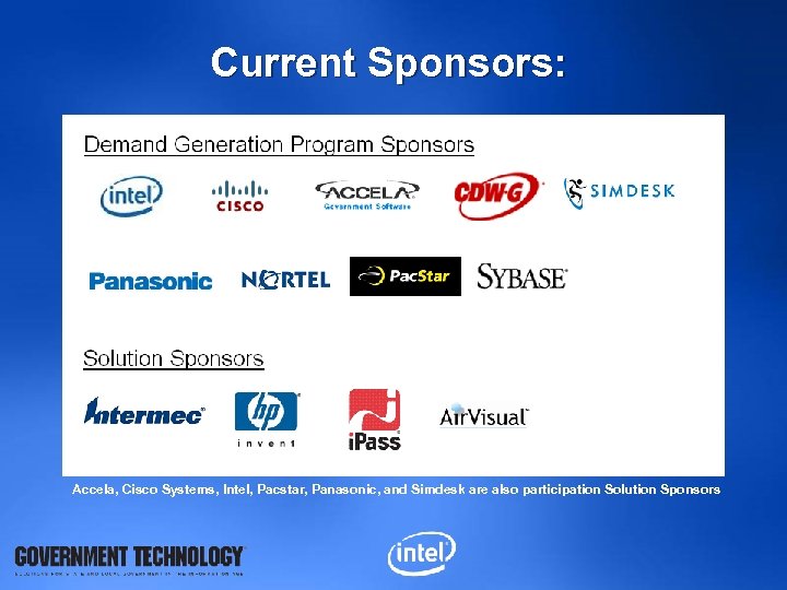 Current Sponsors: Accela, Cisco Systems, Intel, Pacstar, Panasonic, and Simdesk are also participation Solution