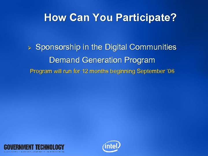 How Can You Participate? Ø Sponsorship in the Digital Communities Demand Generation Program will