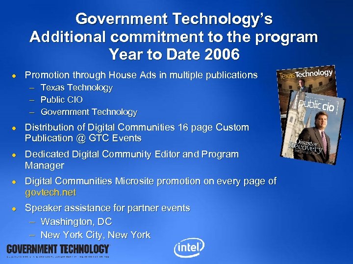 Government Technology’s Additional commitment to the program Year to Date 2006 l Promotion through