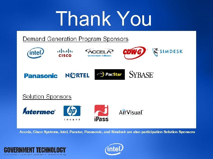 Thank You Accela, Cisco Systems, Intel, Pacstar, Panasonic, and Simdesk are also participation Solution