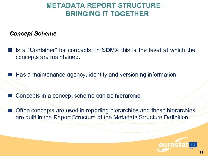 METADATA REPORT STRUCTURE – BRINGING IT TOGETHER Concept Scheme n Is a “Container” for