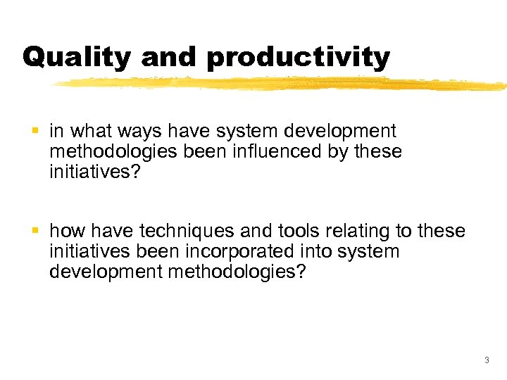 Quality and productivity § in what ways have system development methodologies been influenced by