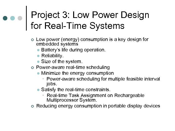 Project 3: Low Power Design for Real-Time Systems ¢ ¢ ¢ Low power (energy)
