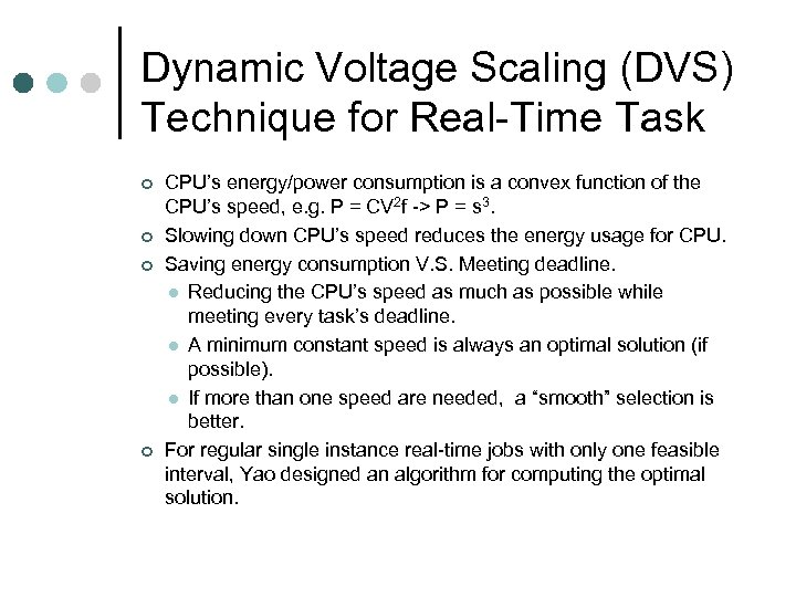 Dynamic Voltage Scaling (DVS) Technique for Real-Time Task ¢ ¢ CPU’s energy/power consumption is