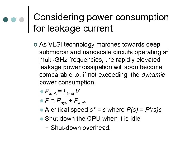 Considering power consumption for leakage current ¢ As VLSI technology marches towards deep submicron