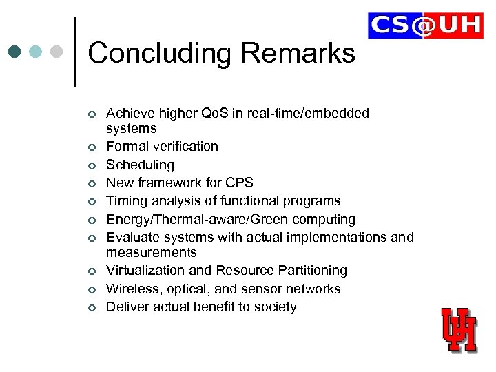 Concluding Remarks ¢ ¢ ¢ ¢ ¢ Achieve higher Qo. S in real-time/embedded systems