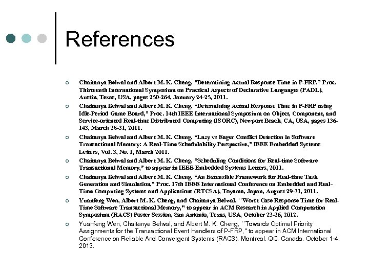 References ¢ ¢ ¢ ¢ Chaitanya Belwal and Albert M. K. Cheng, “Determining Actual