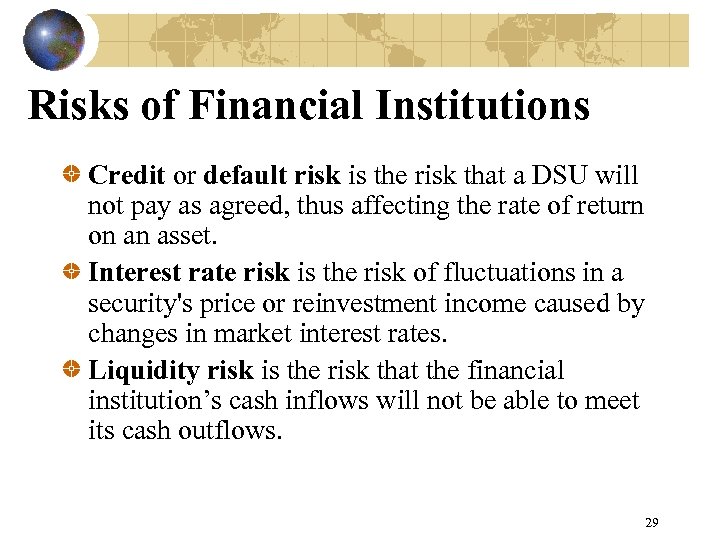 Risks of Financial Institutions Credit or default risk is the risk that a DSU