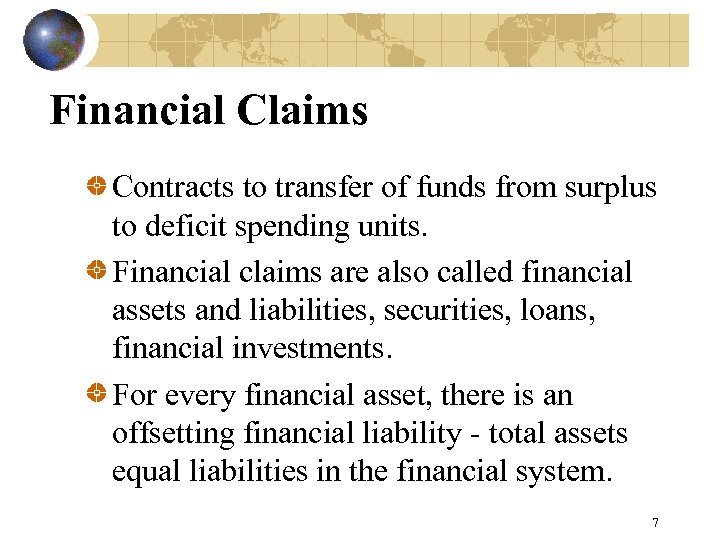 Financial Claims Contracts to transfer of funds from surplus to deficit spending units. Financial