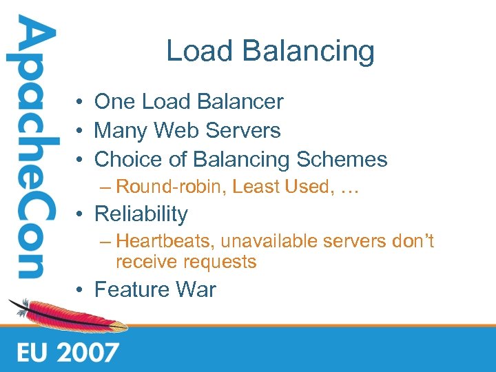 Load Balancing • One Load Balancer • Many Web Servers • Choice of Balancing