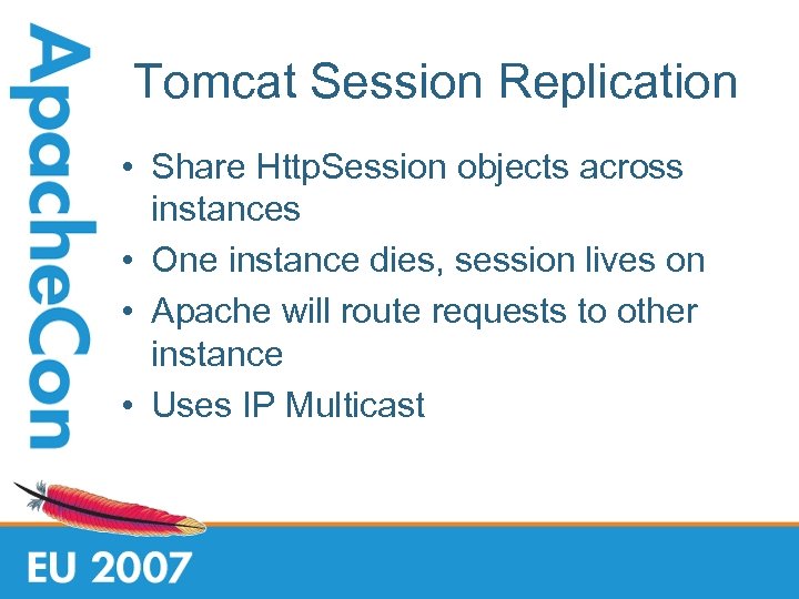 Tomcat Session Replication • Share Http. Session objects across instances • One instance dies,