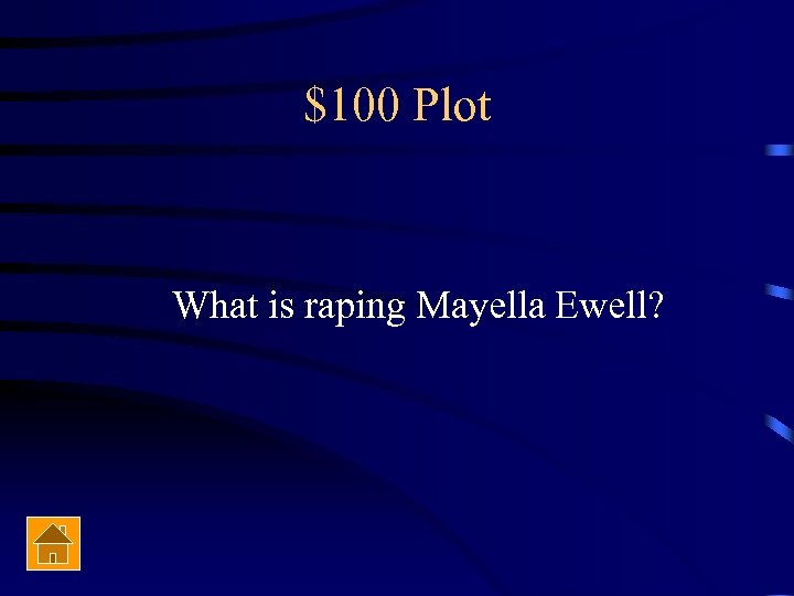 $100 Plot What is raping Mayella Ewell? 
