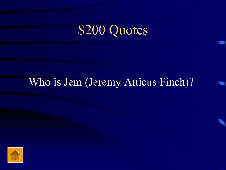 $200 Quotes Who is Jem (Jeremy Atticus Finch)? 