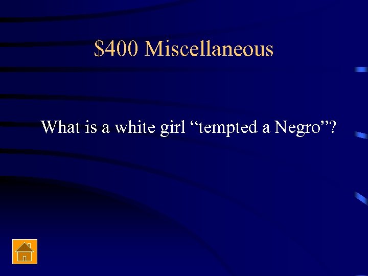 $400 Miscellaneous What is a white girl “tempted a Negro”? 