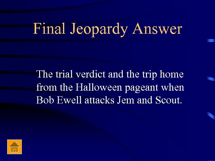 Final Jeopardy Answer The trial verdict and the trip home from the Halloween pageant