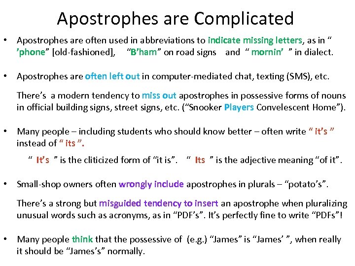 Apostrophes are Complicated • Apostrophes are often used in abbreviations to indicate missing letters,