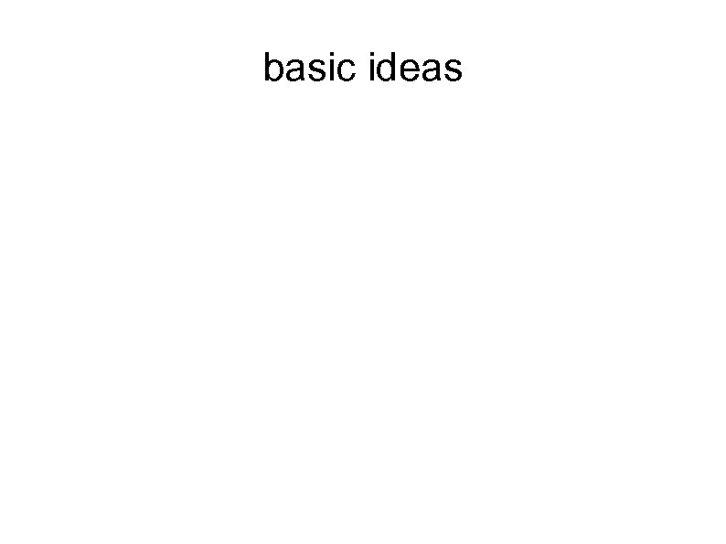 basic ideas 