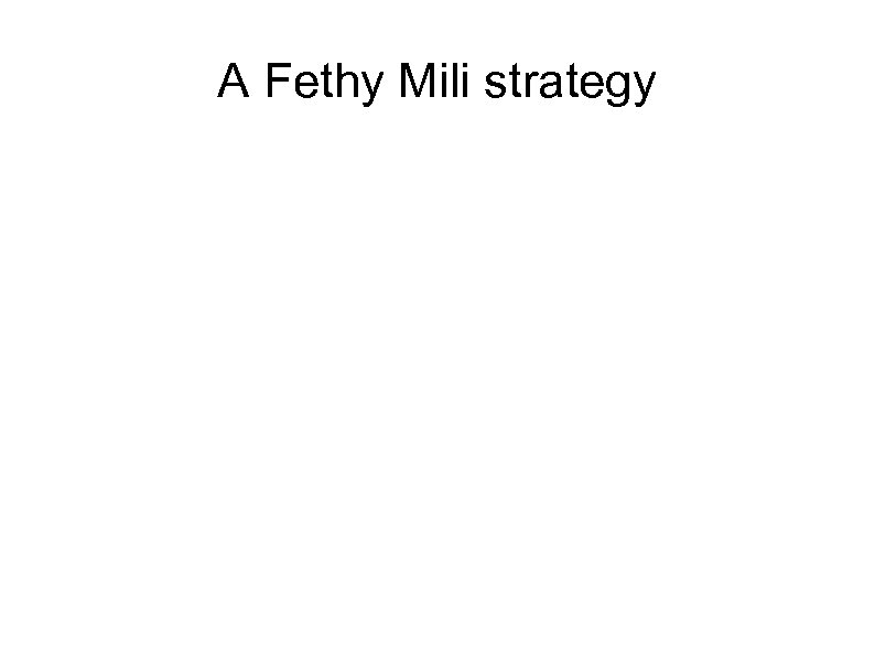 A Fethy Mili strategy 