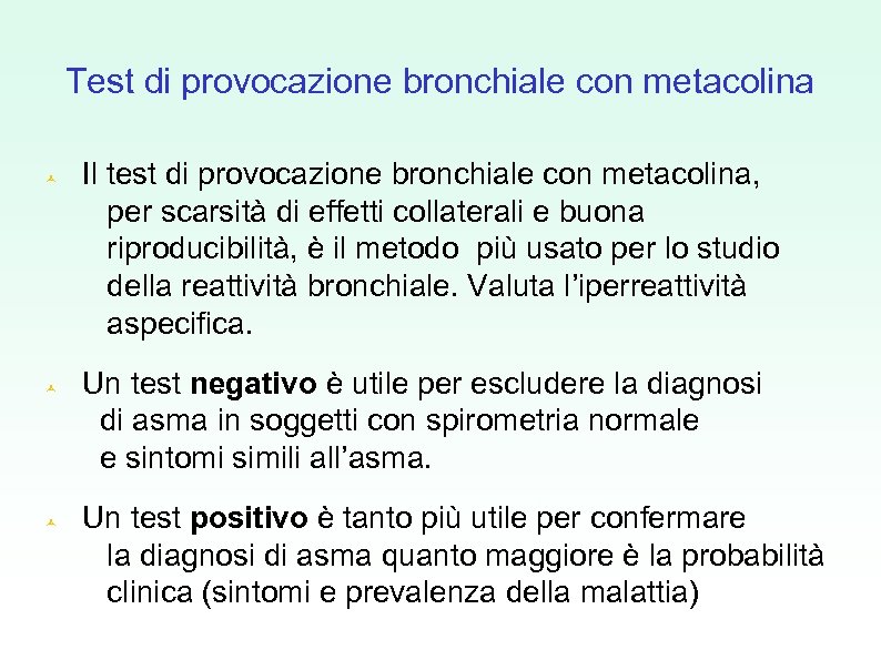 Test di provocazione bronchiale con metacolina Il test di provocazione bronchiale con metacolina, per