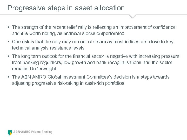 Progressive steps in asset allocation § The strength of the recent relief rally is