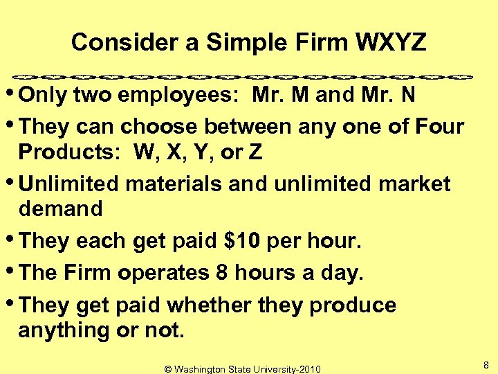 Consider a Simple Firm WXYZ • Only two employees: Mr. M and Mr. N