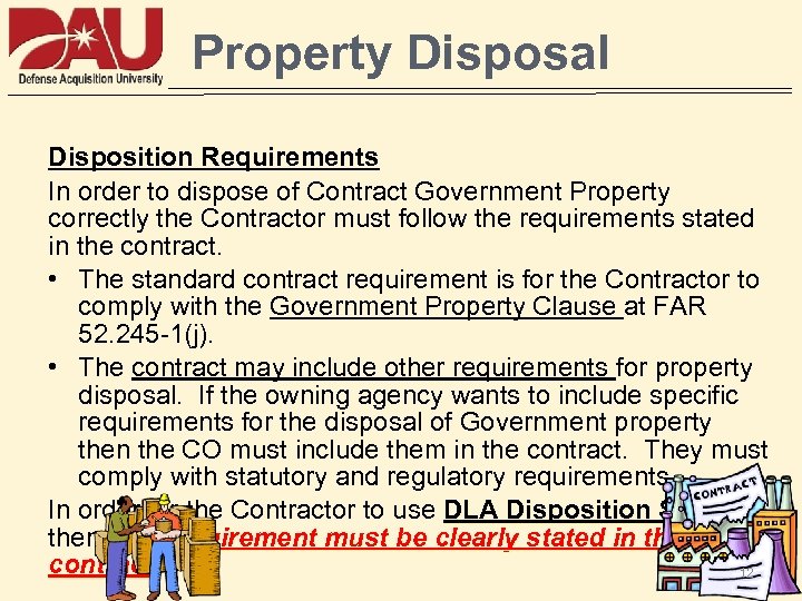 Property Disposal Disposition Requirements In order to dispose of Contract Government Property correctly the