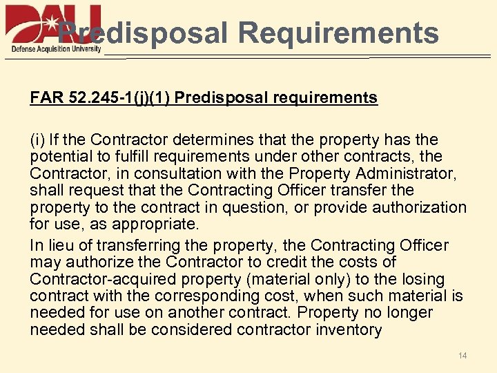 Predisposal Requirements FAR 52. 245 -1(j)(1) Predisposal requirements (i) If the Contractor determines that