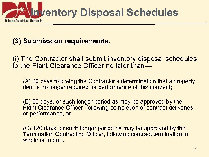 Inventory Disposal Schedules (3) Submission requirements. (i) The Contractor shall submit inventory disposal schedules