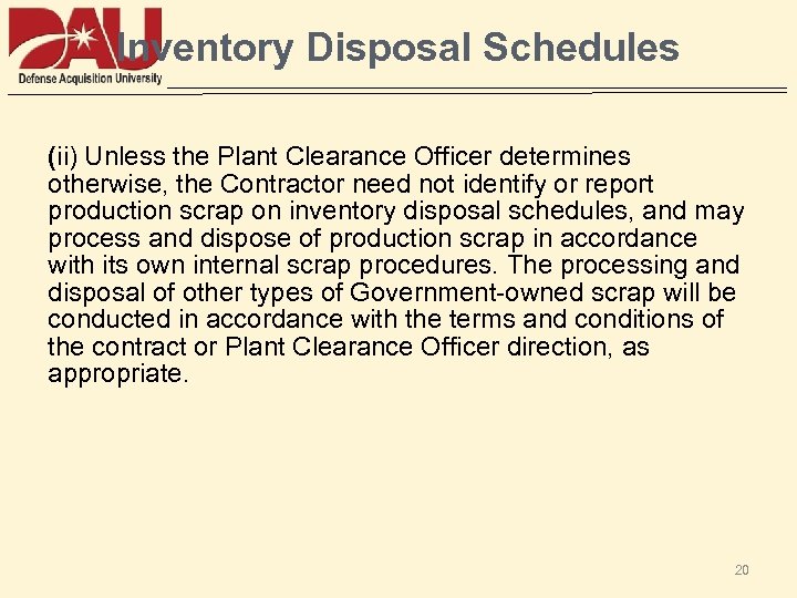 Inventory Disposal Schedules (ii) Unless the Plant Clearance Officer determines otherwise, the Contractor need