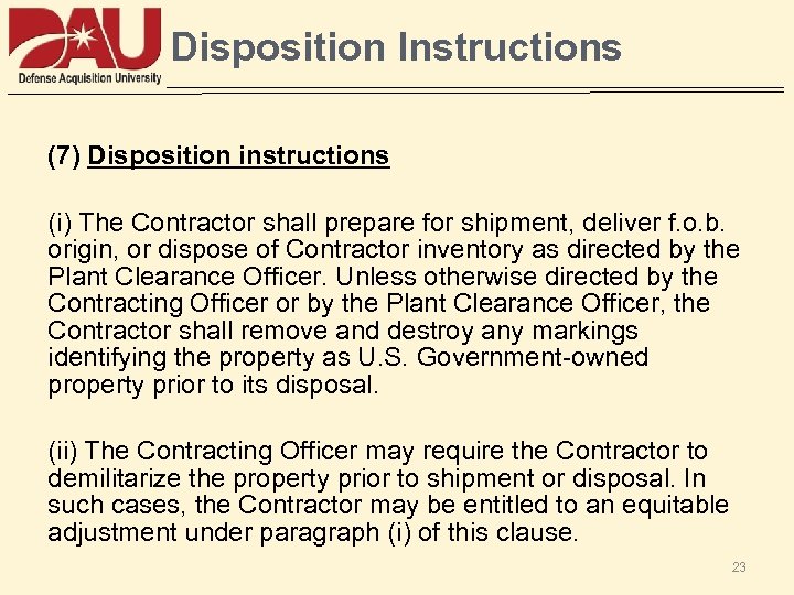 Disposition Instructions (7) Disposition instructions (i) The Contractor shall prepare for shipment, deliver f.