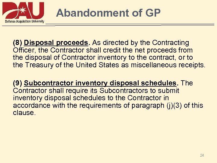 Abandonment of GP (8) Disposal proceeds. As directed by the Contracting Officer, the Contractor