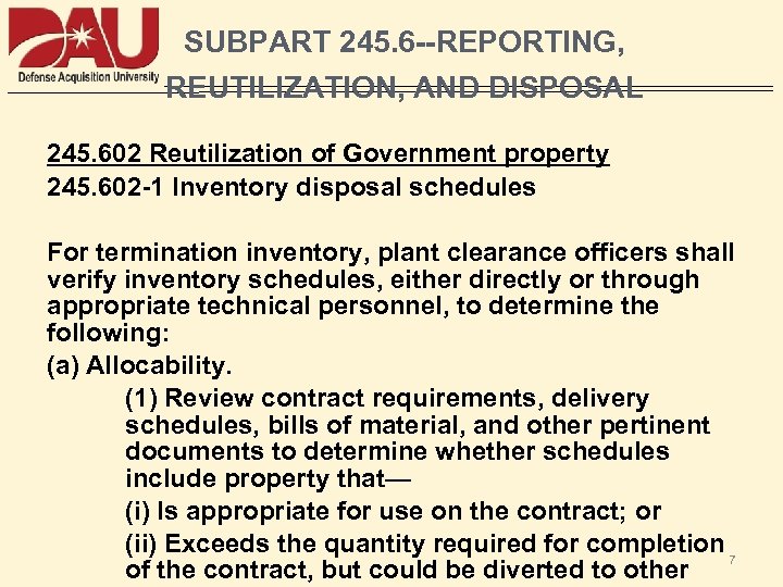 SUBPART 245. 6 --REPORTING, REUTILIZATION, AND DISPOSAL 245. 602 Reutilization of Government property 245.