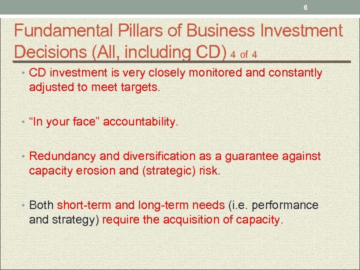 6 Fundamental Pillars of Business Investment Decisions (All, including CD) 4 of 4 •
