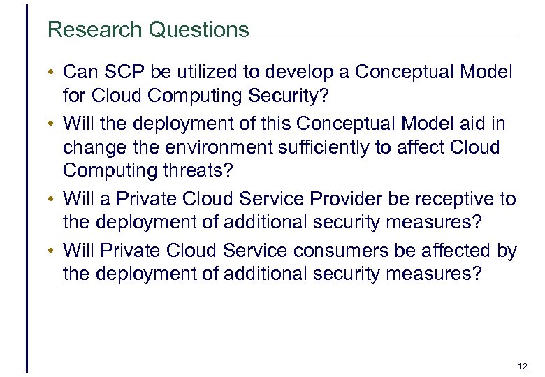 Research Questions • Can SCP be utilized to develop a Conceptual Model for Cloud