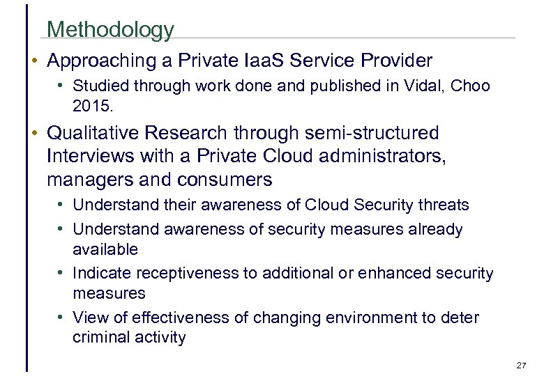 Methodology • Approaching a Private Iaa. S Service Provider • Studied through work done