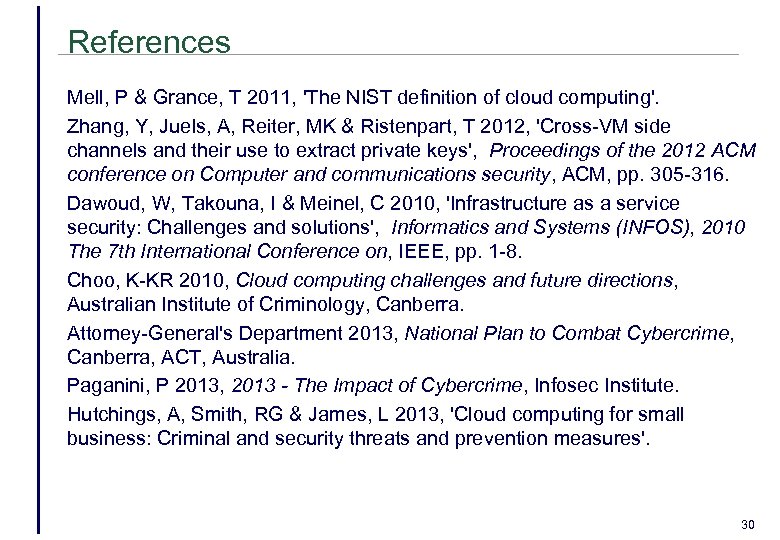 References Mell, P & Grance, T 2011, 'The NIST definition of cloud computing'. Zhang,