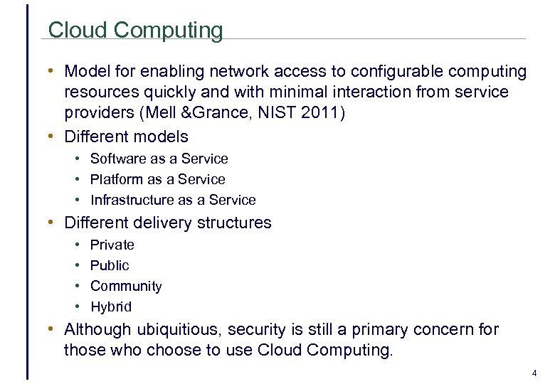 Cloud Computing • Model for enabling network access to configurable computing resources quickly and