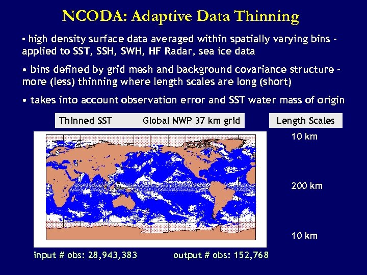 NCODA: Adaptive Data Thinning • high density surface data averaged within spatially varying bins