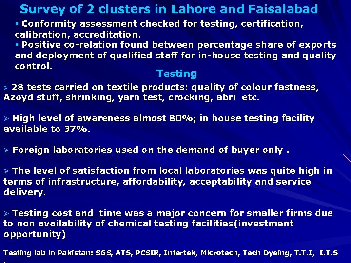Survey of 2 clusters in Lahore and Faisalabad § Conformity assessment checked for testing,