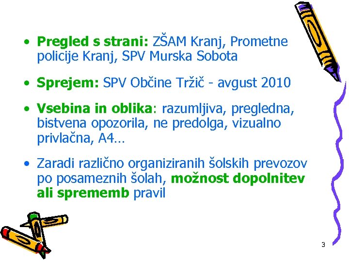  • Pregled s strani: ZŠAM Kranj, Prometne policije Kranj, SPV Murska Sobota •