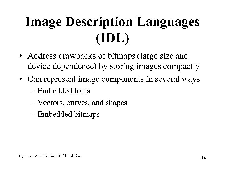 Image Description Languages (IDL) • Address drawbacks of bitmaps (large size and device dependence)