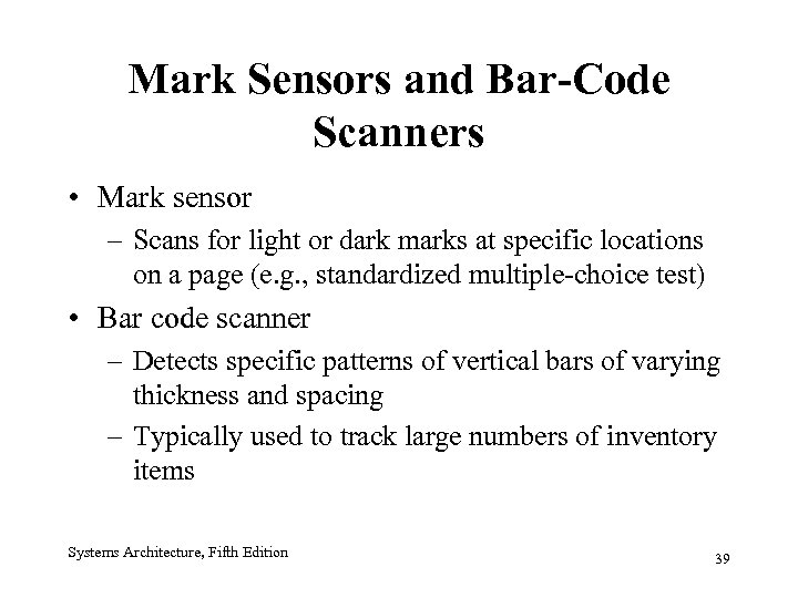 Mark Sensors and Bar-Code Scanners • Mark sensor – Scans for light or dark