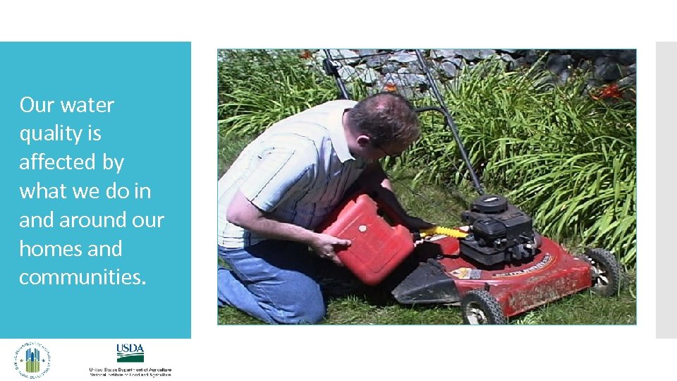 Our water quality is affected by what we do in and around our homes