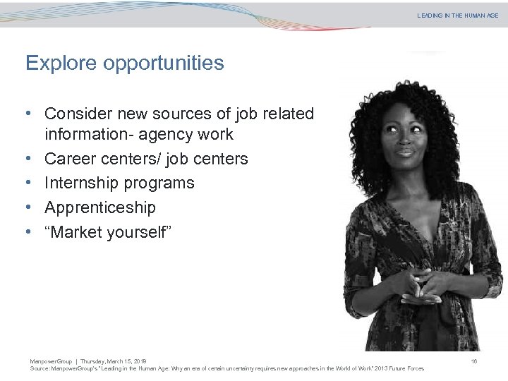 LEADING IN THE HUMAN AGE Explore opportunities • Consider new sources of job related