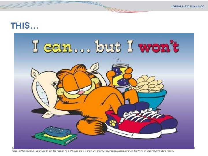 LEADING IN THE HUMAN AGE THIS… Manpower. Group | Thursday, March 15, 2018 Source: