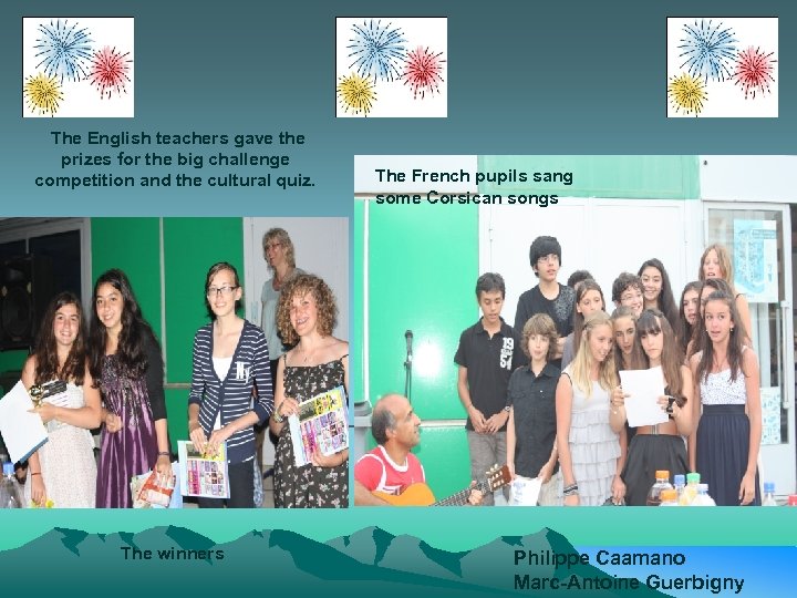 The English teachers gave the prizes for the big challenge competition and the cultural