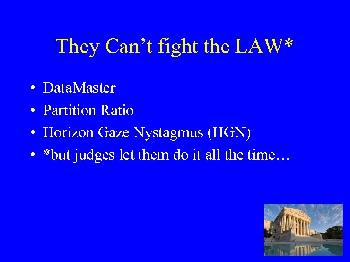 They Can’t fight the LAW* • • Data. Master Partition Ratio Horizon Gaze Nystagmus