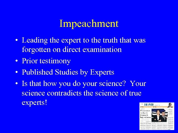 Impeachment • Leading the expert to the truth that was forgotten on direct examination